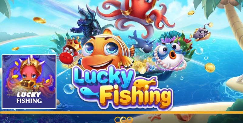Lucky Fishing đứng top trong lòng người hâm mộ